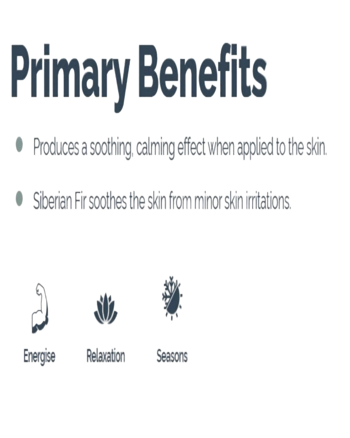 An informational graphic titled 'Primary Benefits' with bullet points describing soothing and calming effects of a skin treatment made from Siberian Fir. Three small icons and the words 'Energise', 'Relaxation', and 'Seasons' appear at the bottom on a light background.